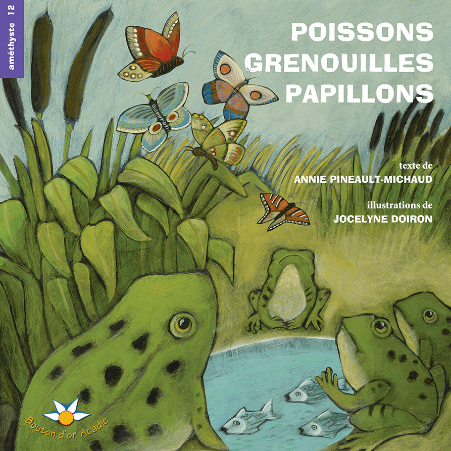 Bouton D'or Acadie Poissons, grenouilles et papillons