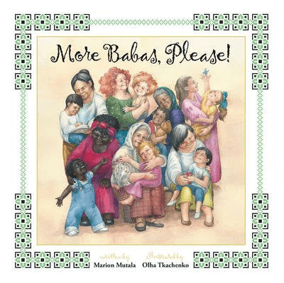 More Babas, Please! - by Marion Mutala