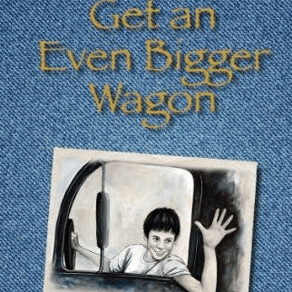 Get an Even Bigger Wagon! - by Maureen Haddock