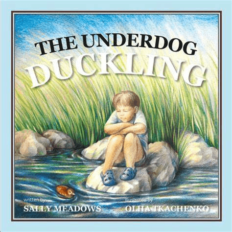 The Underdog Duckling - by Sally Meadows