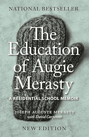 The Education of Augie Merasty - by Joseph Auguste Merasty