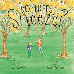 Do Trees Sneeze? - by Jean Freeman and Val Lawton